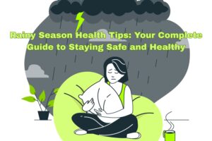 Rainy Season Health Tips: Your Complete Guide to Staying Safe and Healthy